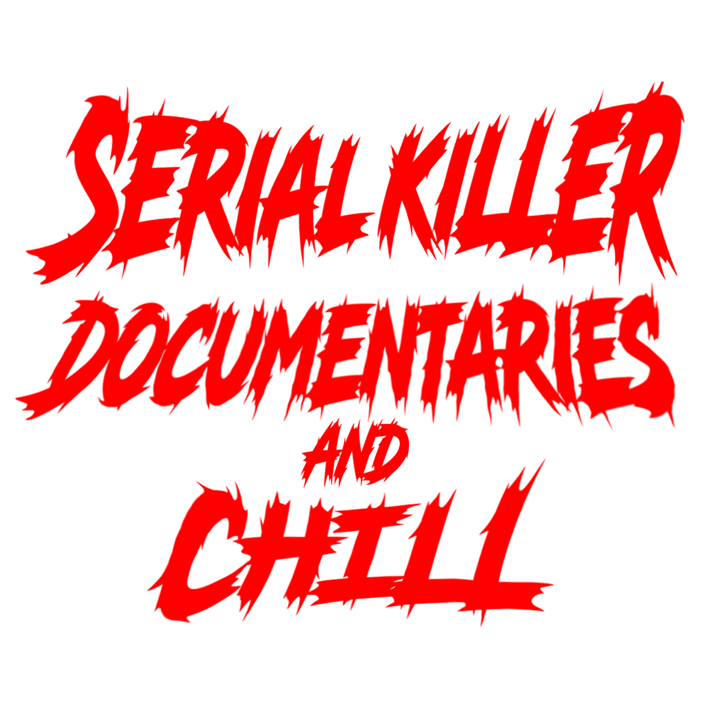 Serial killer documentaries and chill sticker