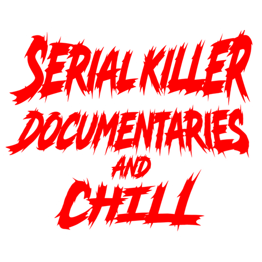 Serial killer documentaries and chill sticker